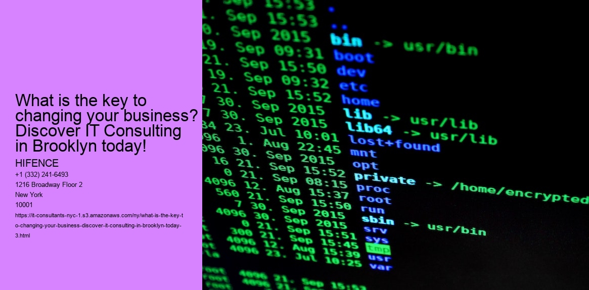 What is the key to changing your business? Discover IT Consulting in Brooklyn today!