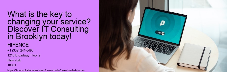 What is the key to changing your service? Discover IT Consulting in Brooklyn today!