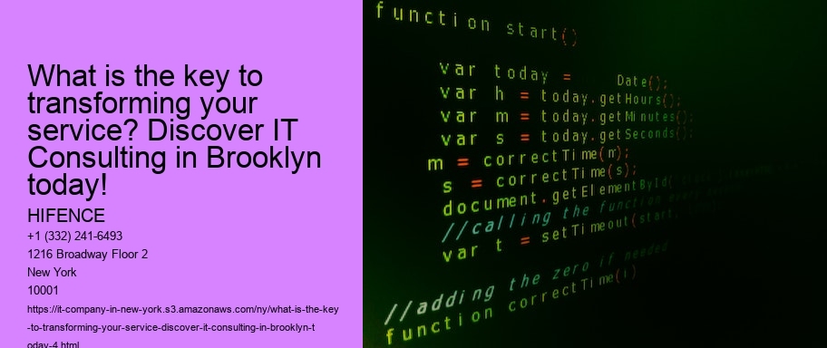 What is the key to transforming your service? Discover IT Consulting in Brooklyn today!