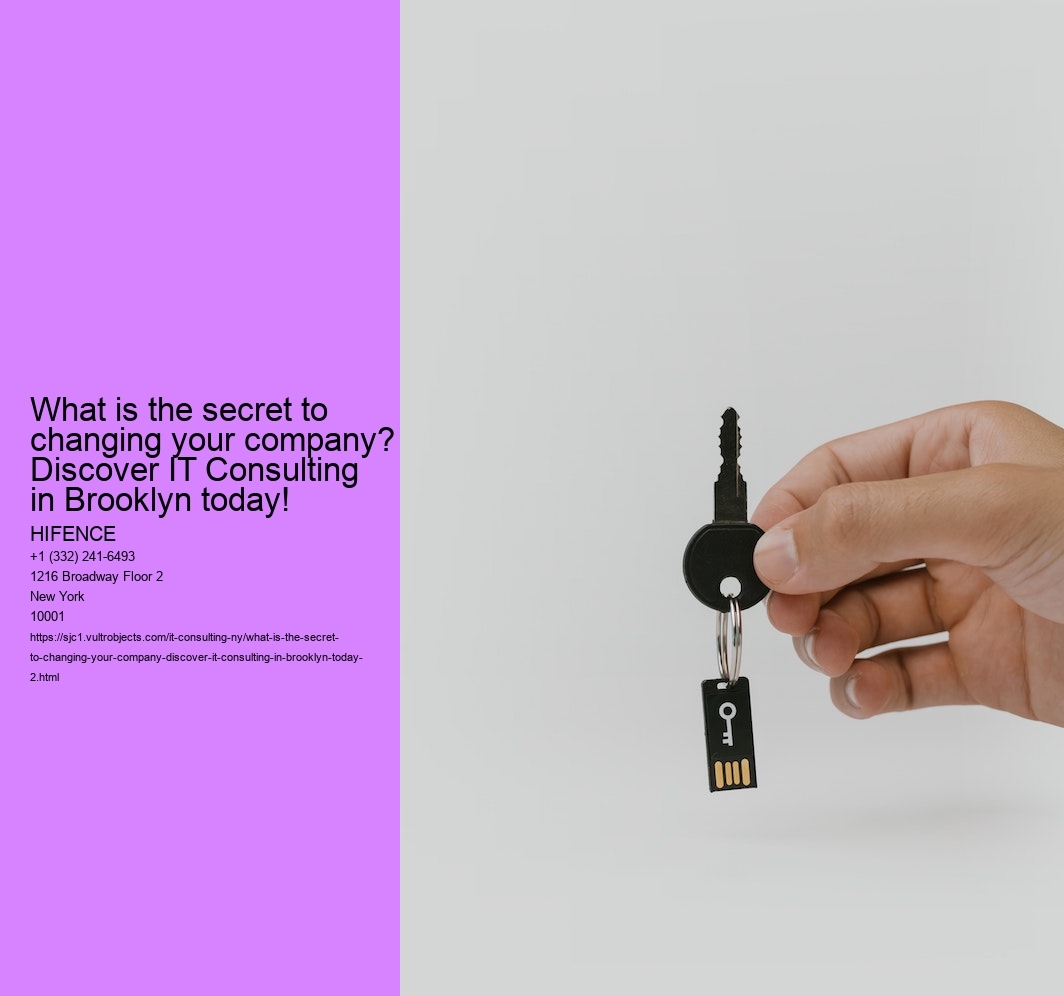 What is the secret to changing your company? Discover IT Consulting in Brooklyn today!
