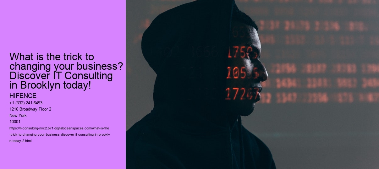 What is the trick to changing your business? Discover IT Consulting in Brooklyn today!